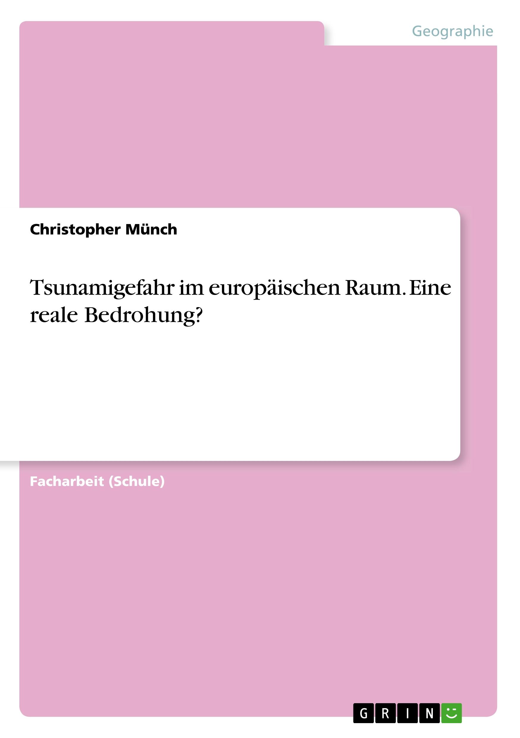 Tsunamigefahr im europäischen Raum. Eine reale Bedrohung?