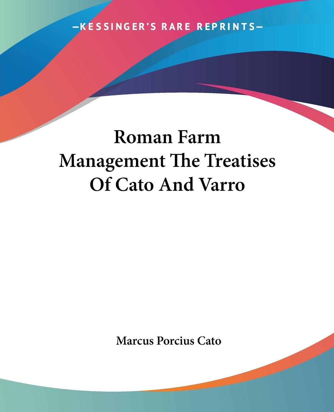 Roman Farm Management The Treatises Of Cato And Varro