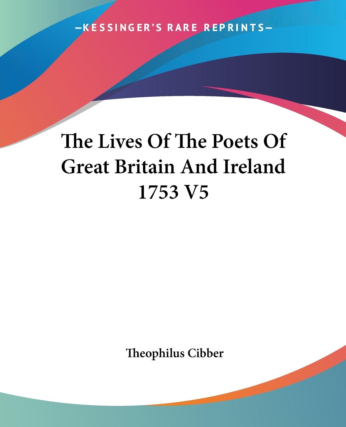 The Lives Of The Poets Of Great Britain And Ireland 1753 V5