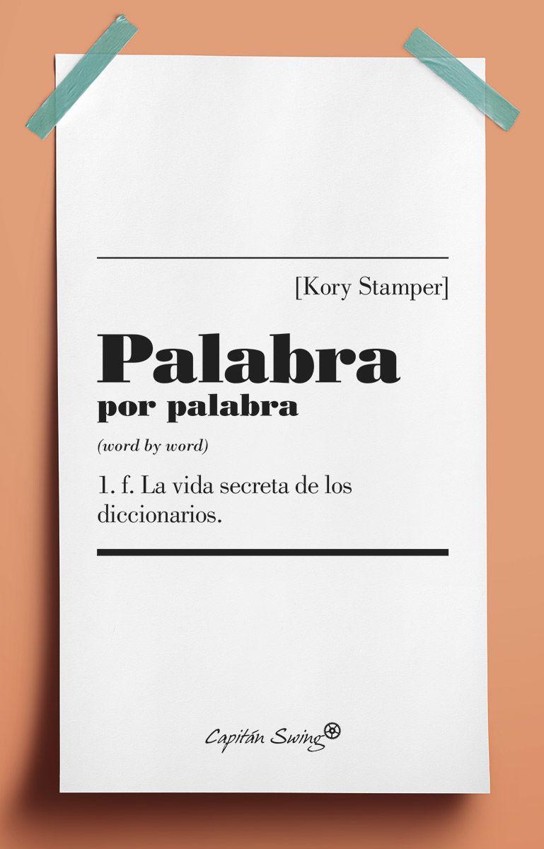 Palabra por palabra : la vida secreta de los diccionarios