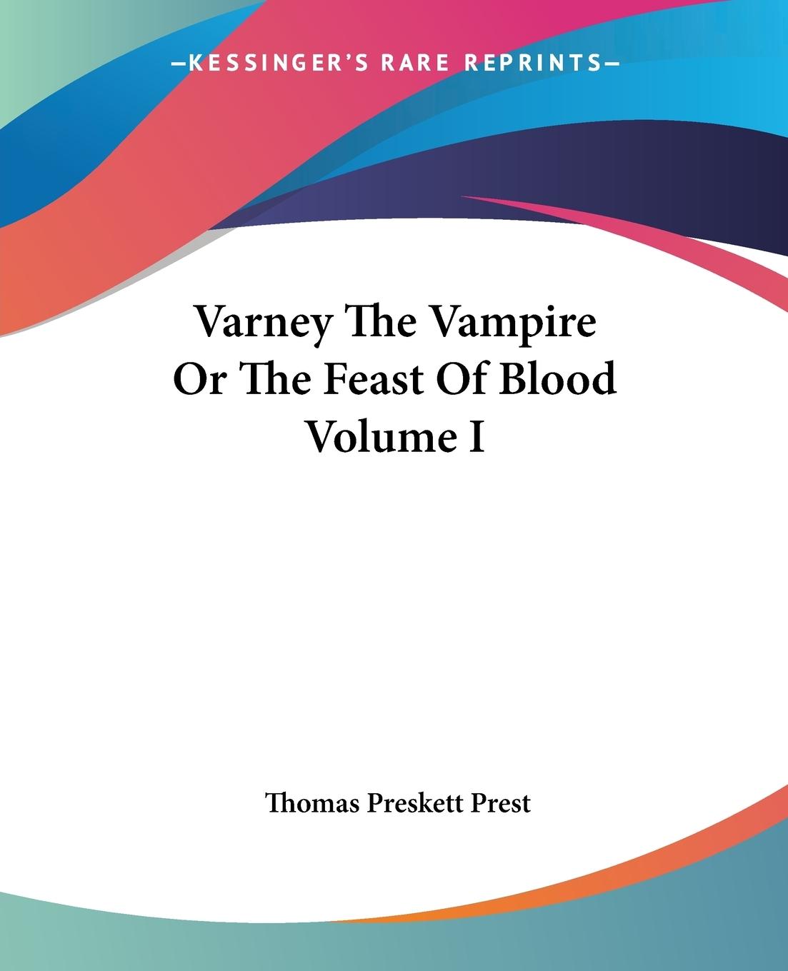 Varney The Vampire Or The Feast Of Blood Volume I