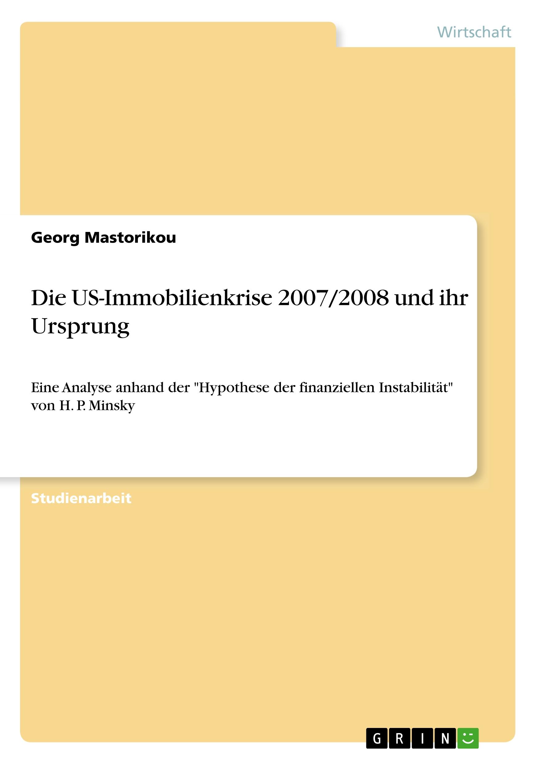 Die US-Immobilienkrise 2007/2008 und ihr Ursprung