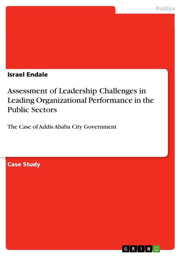 Assessment of Leadership Challenges in Leading Organizational Performance in the Public Sectors