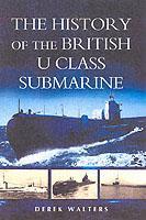 History of the British U Class Submarine, The