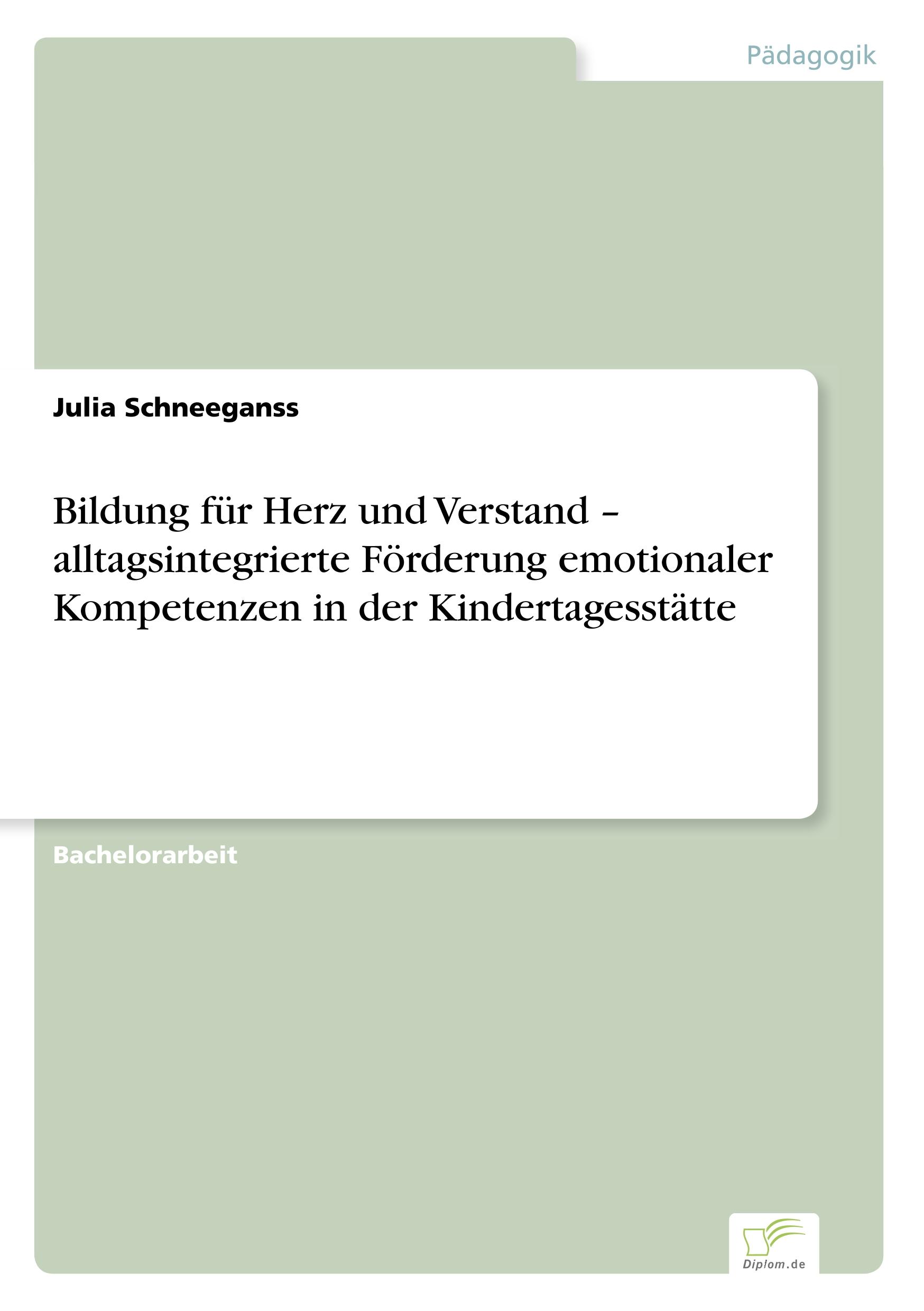 Bildung für Herz und Verstand ¿ alltagsintegrierte Förderung emotionaler Kompetenzen in der Kindertagesstätte