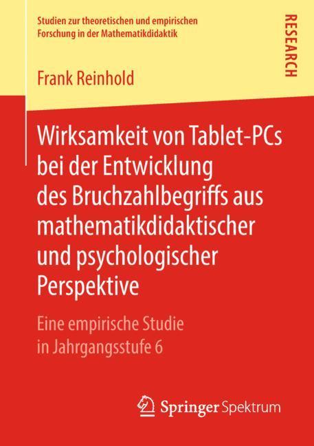 Wirksamkeit von Tablet-PCs bei der Entwicklung des Bruchzahlbegriffs aus mathematikdidaktischer und psychologischer Perspektive