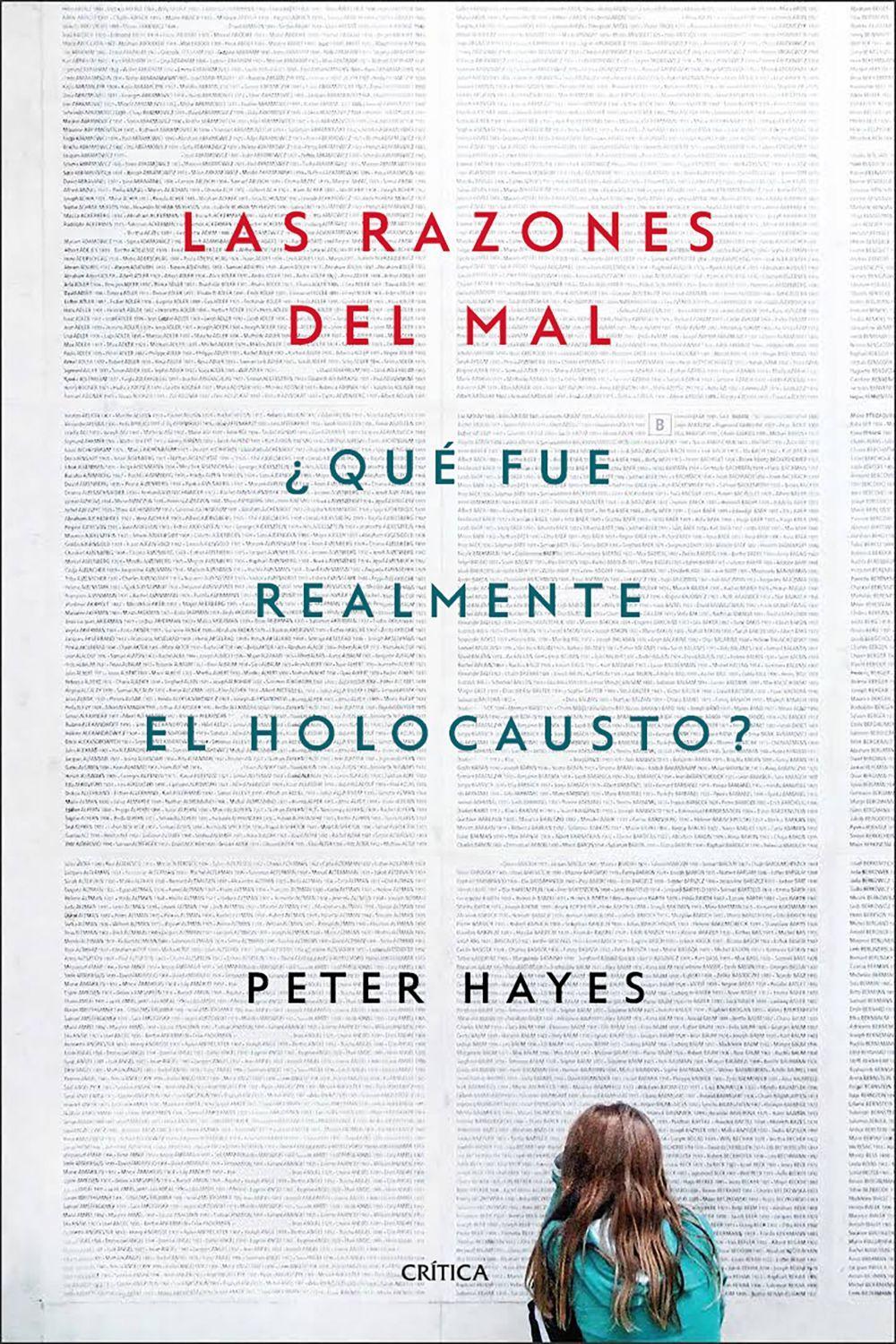 Las razones del mal : ¿qué fue realmente el Holocausto?