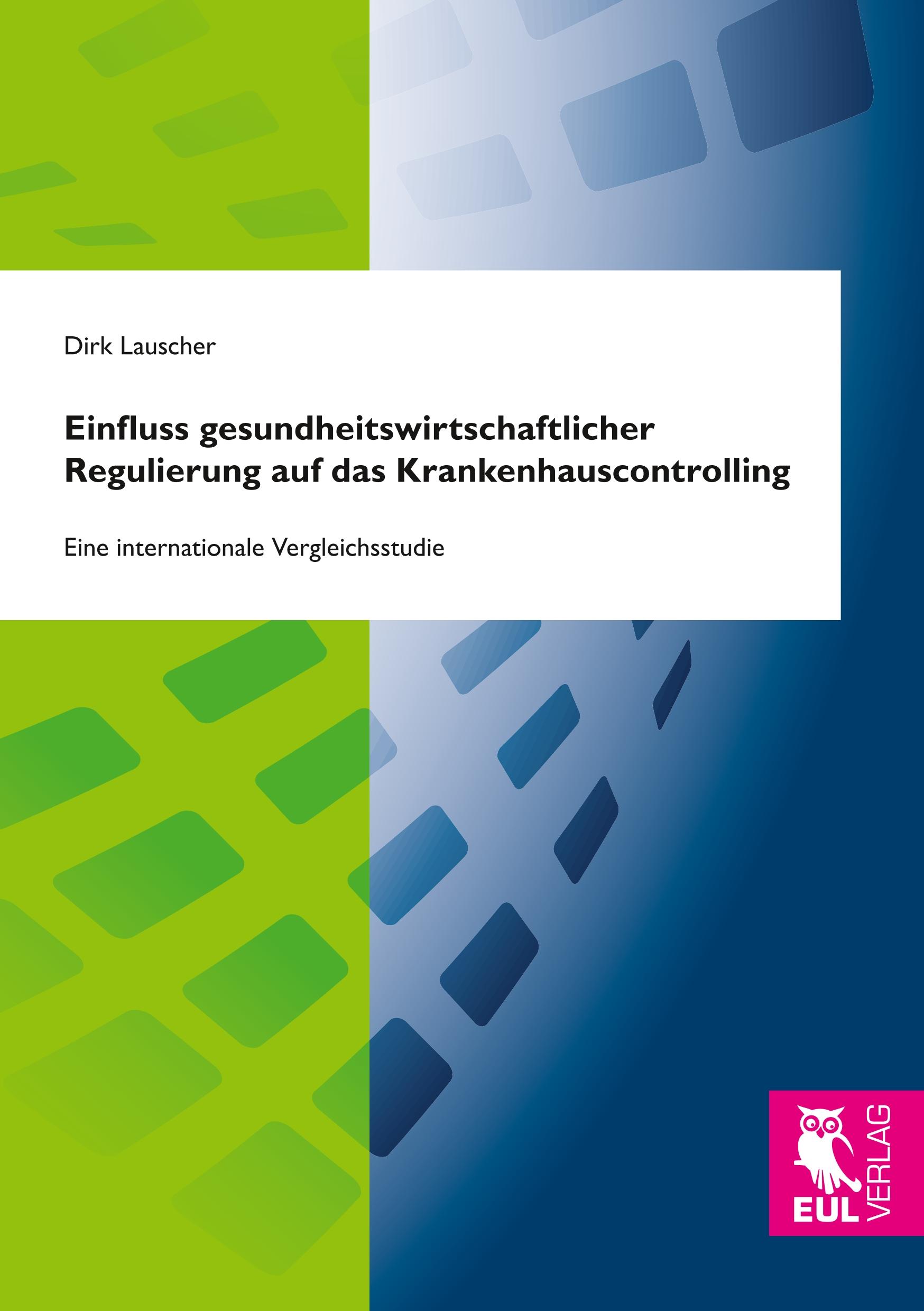 Einfluss gesundheitswirtschaftlicher Regulierung auf das Krankenhauscontrolling