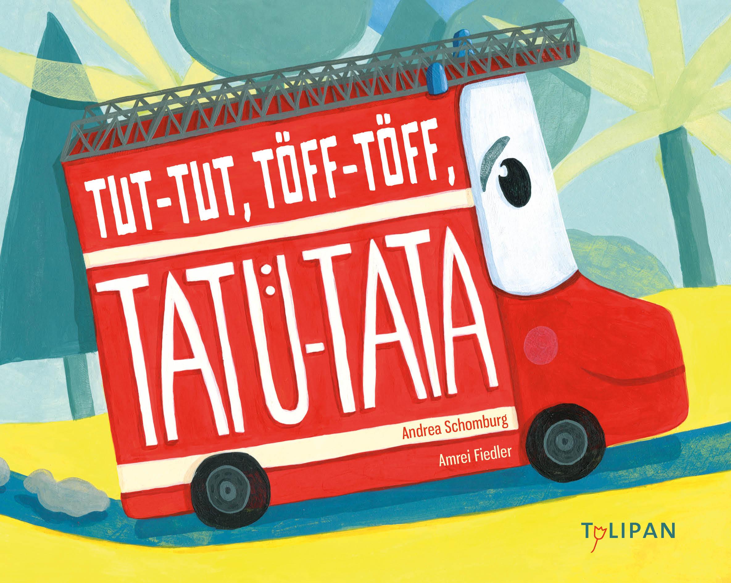 Tut-Tut, Töff-Töff, Tatü-Tata