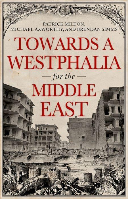 Towards a Westphalia for the Middle East