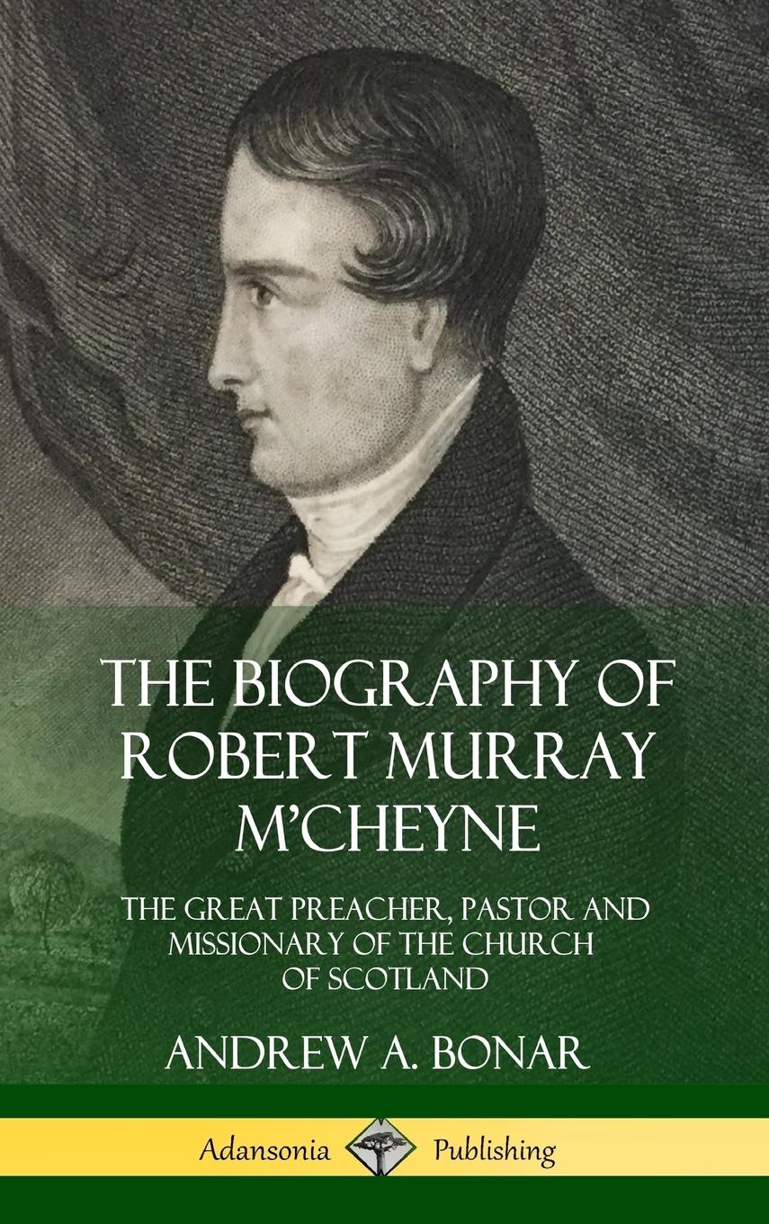 The Biography of Robert Murray M'Cheyne