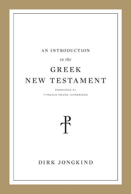 An Introduction to the Greek New Testament, Produced at Tyndale House, Cambridge