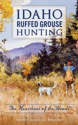 Idaho Ruffed Grouse Hunting