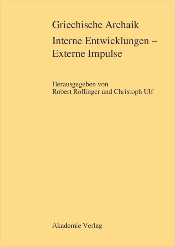 Griechische Archaik: Interne Entwicklungen ¿ Externe Impulse