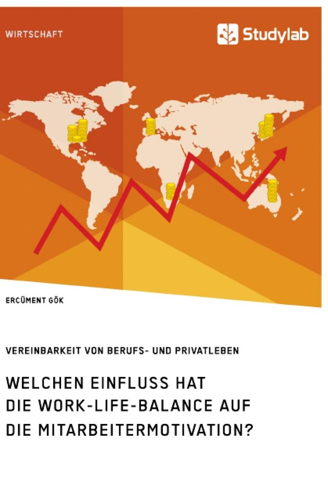 Welchen Einfluss hat die Work-Life-Balance auf die Mitarbeitermotivation? Vereinbarkeit von Berufs- und Privatleben