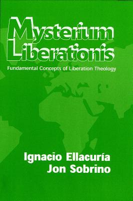 Mysterium Liberationis: Fundamental Concepts of Liberation Theology