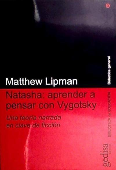 Natasha : aprender a pensar con Vygotsky : una teoría narrada en clave de ficción