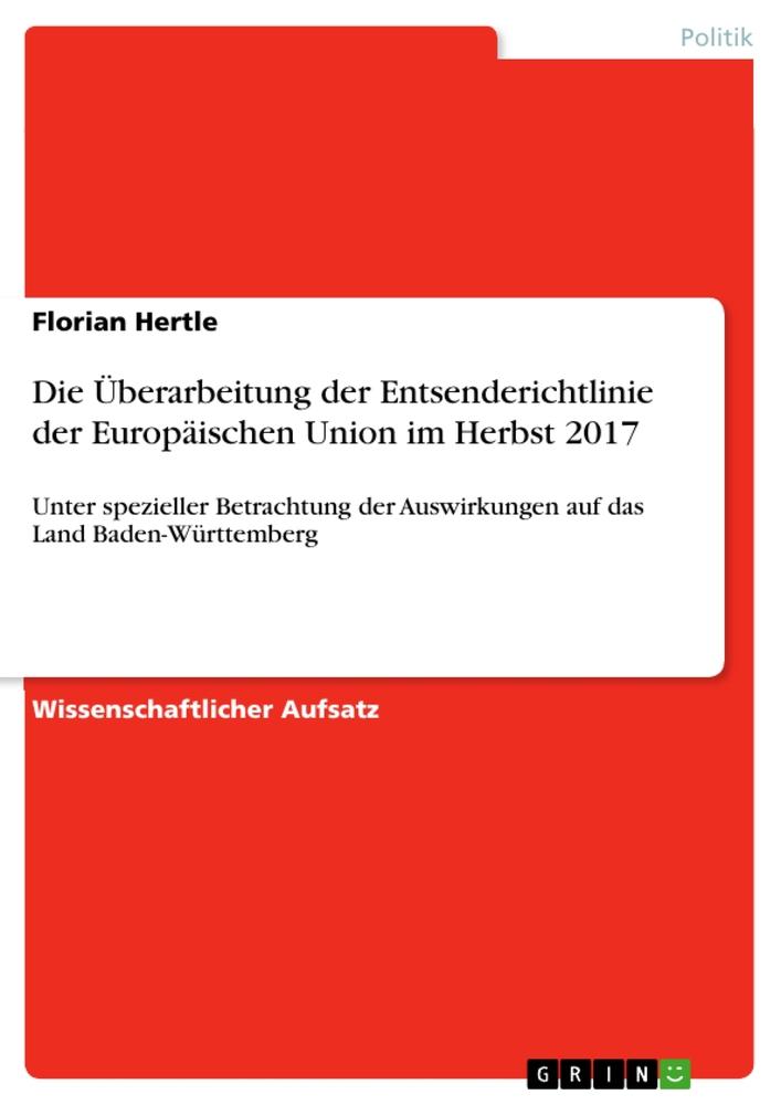 Die Überarbeitung der Entsenderichtlinie der Europäischen Union im Herbst 2017