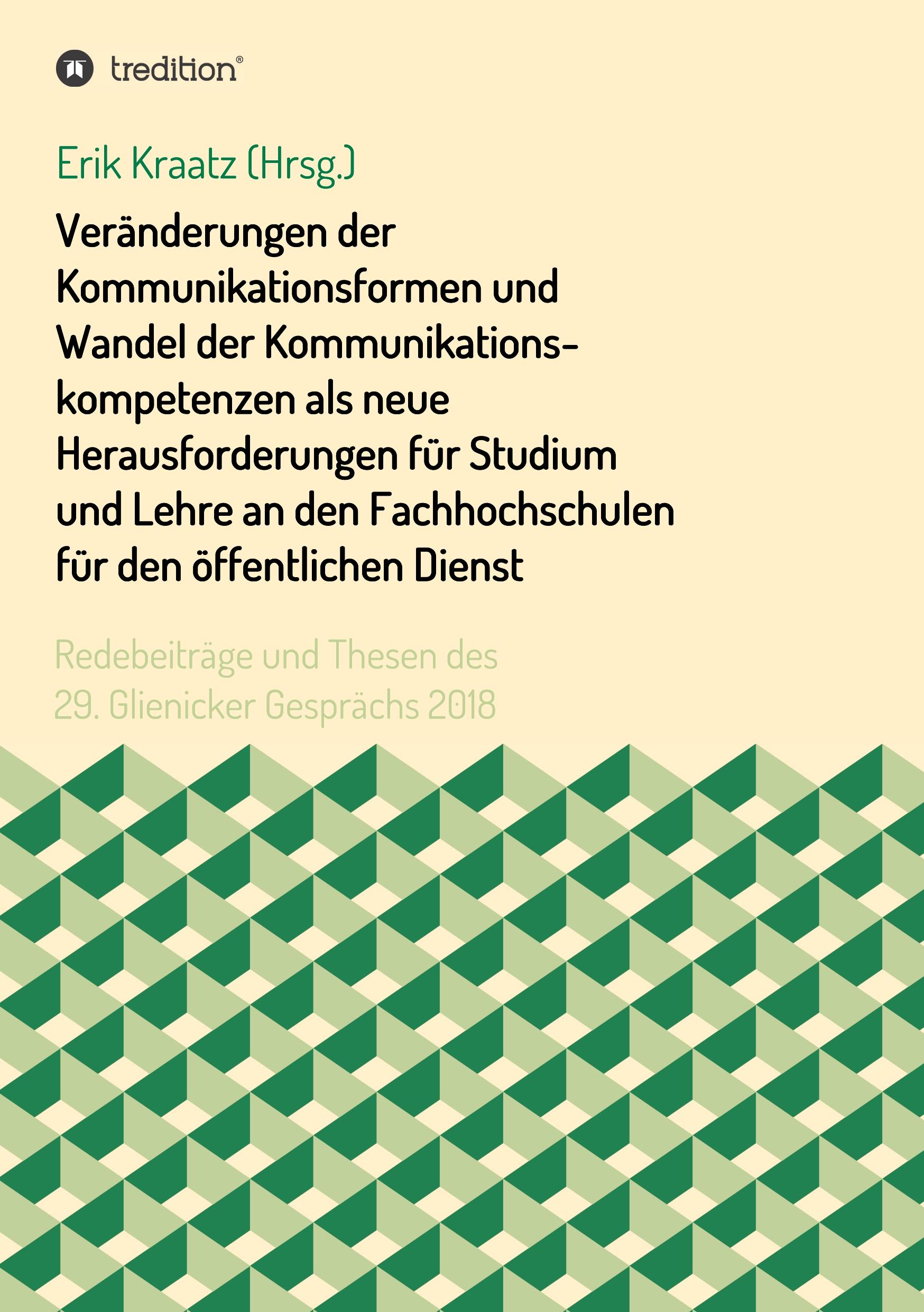 Veränderungen der Kommunikationsformen und Wandel der Kommunikationskompetenzen als neue Herausforderungen für Studium und Lehre an den Fachhochschulen für den öffentlichen Dienst