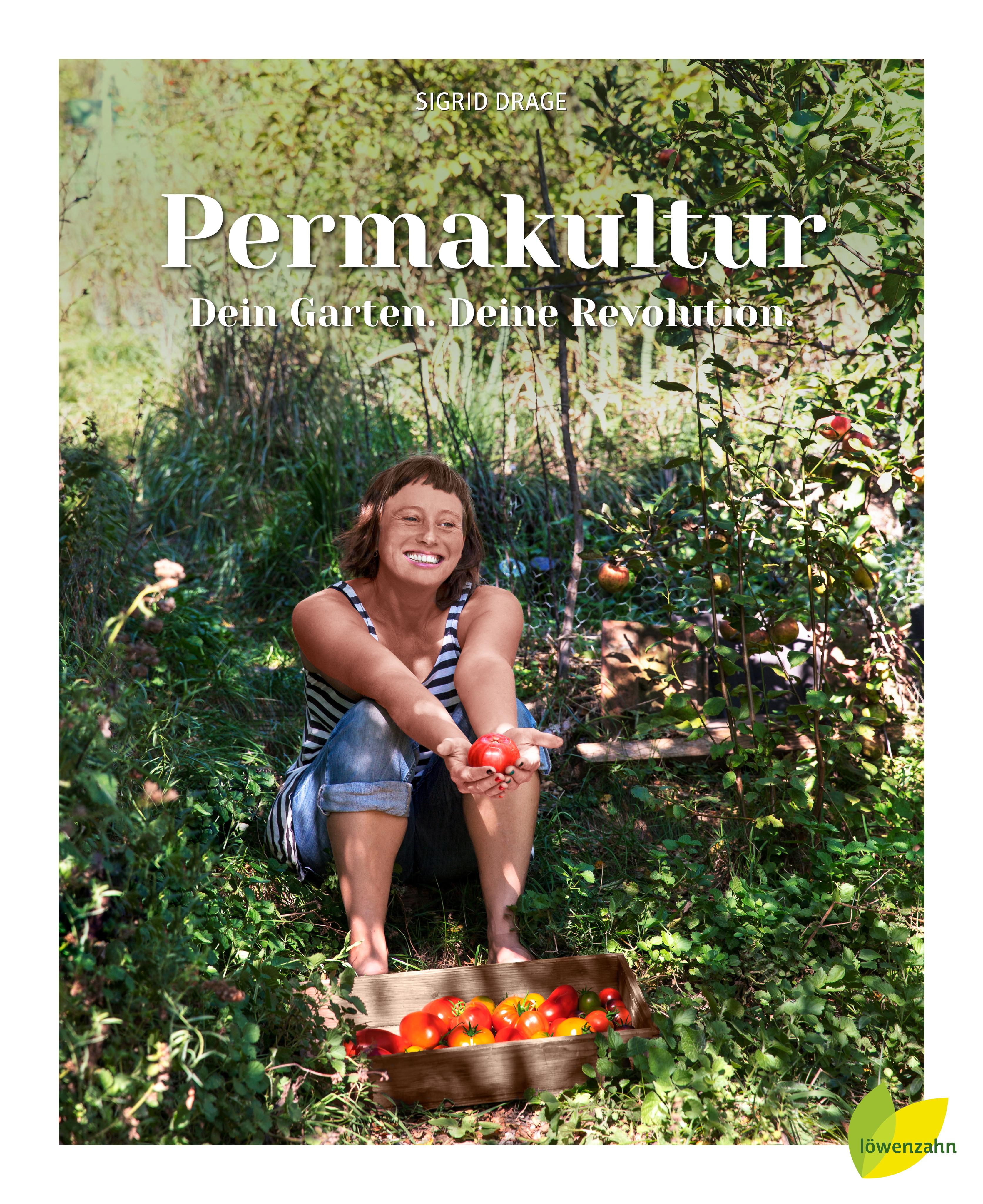 Permakultur - Dein Garten. Deine Revolution.