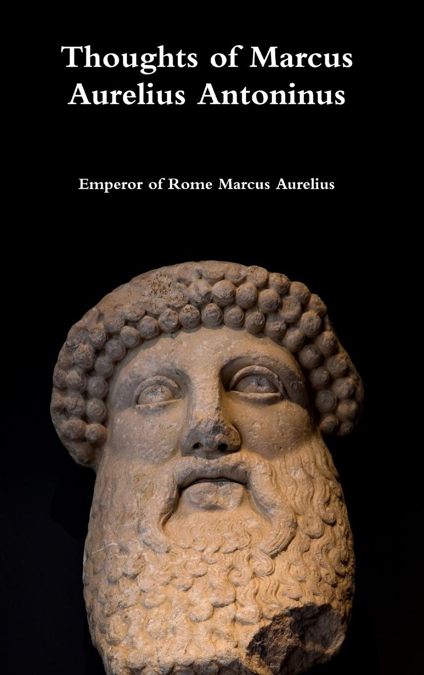 Thoughts of Marcus Aurelius Antoninus