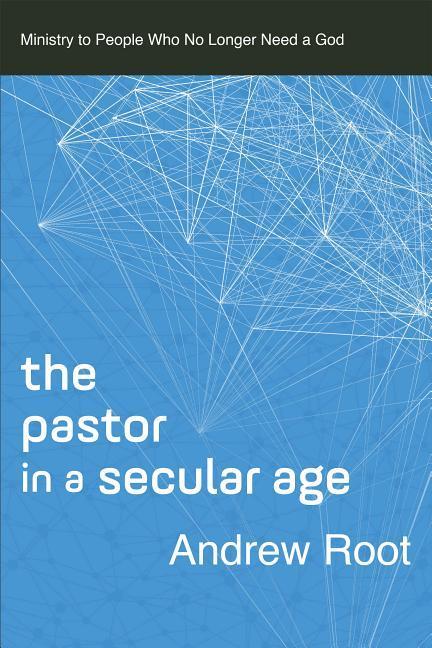 The Pastor in a Secular Age