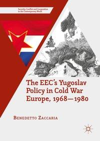 The EEC¿s Yugoslav Policy in Cold War Europe, 1968-1980