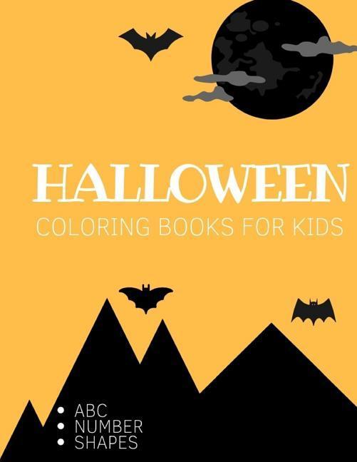 Halloween Coloring Book for Kids: Ages 3-6 Childhood Learning, Preschool Activity Book 68 Pages Size 8.5x11 Inch