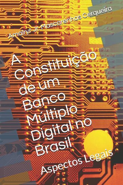 A Constituição de um Banco Múltiplo Digital no Brasil: Aspectos Legais