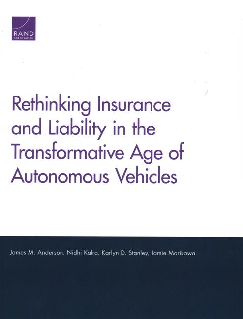 Rethinking Insurance and Liability in the Transformative Age of Autonomous Vehicles