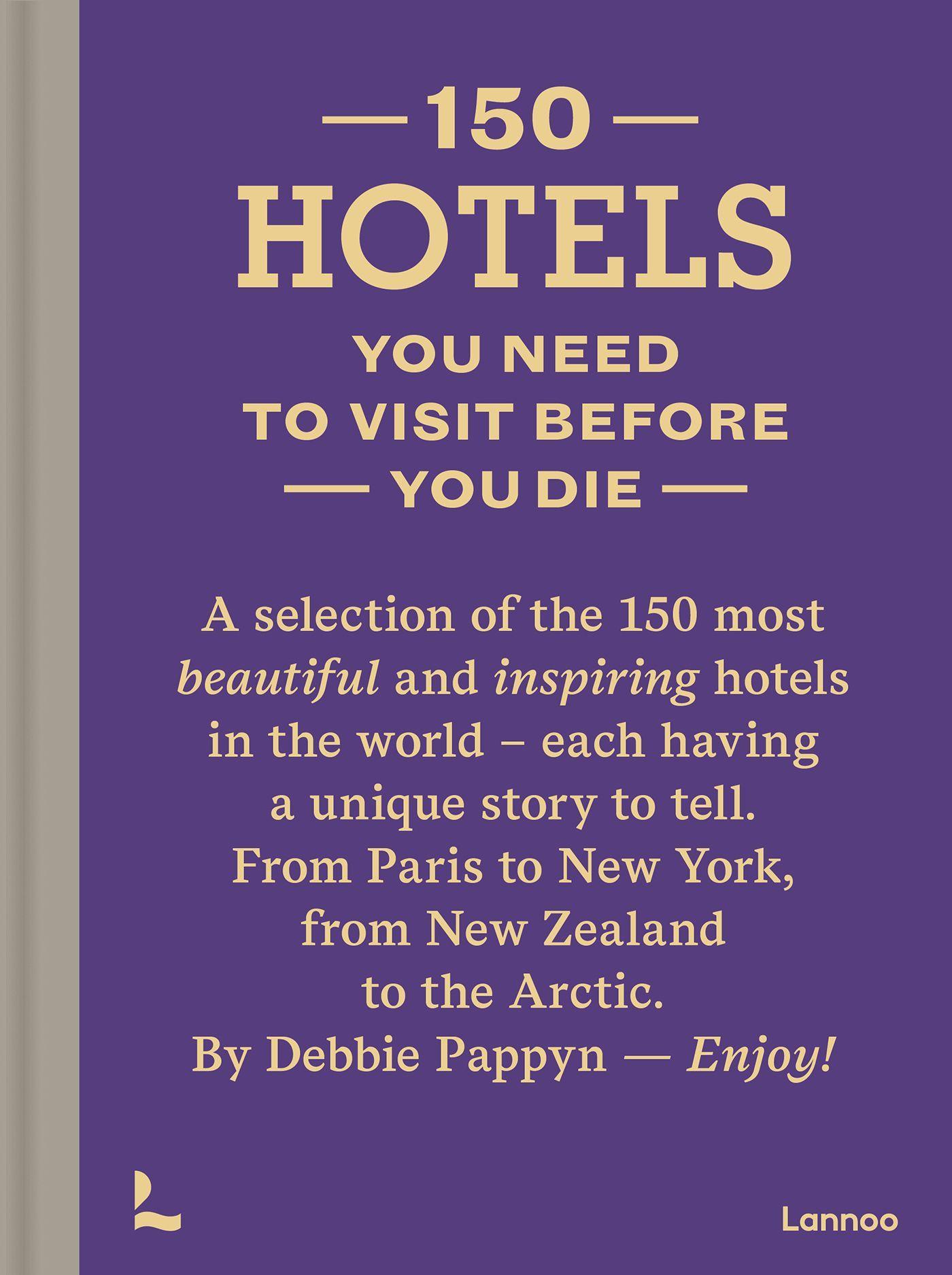 150 Hotels You Need to Visit Before You Die