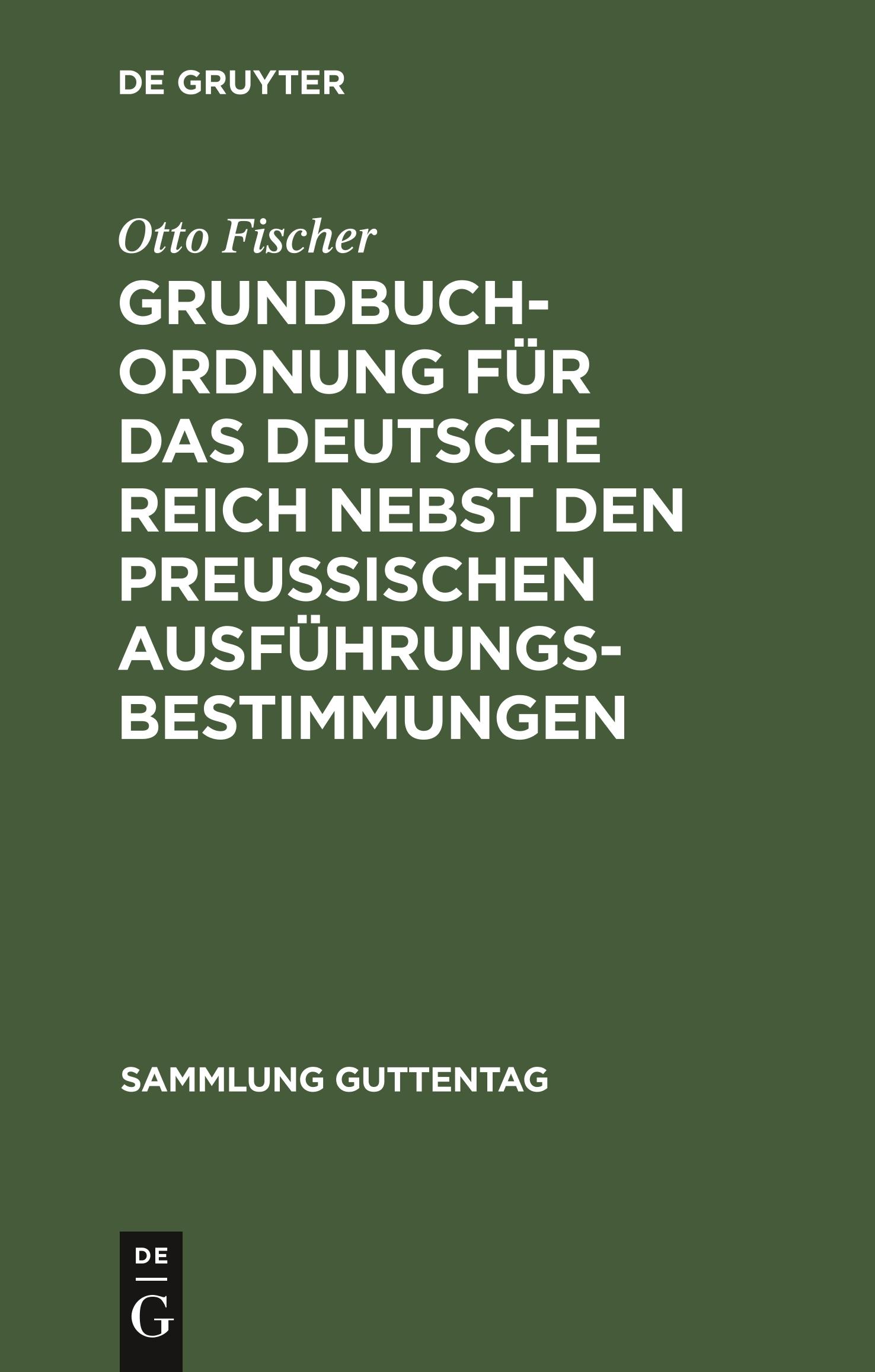 Grundbuchordnung für das Deutsche Reich nebst den preußischen Ausführungsbestimmungen