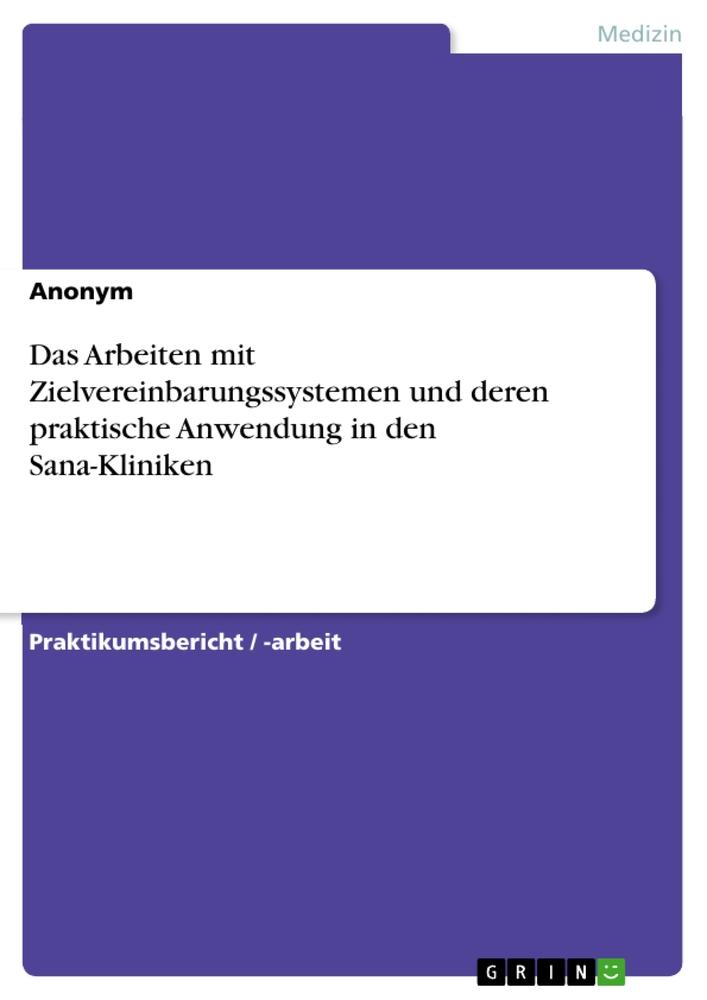 Das Arbeiten mit Zielvereinbarungssystemen und deren praktische Anwendung in den Sana-Kliniken