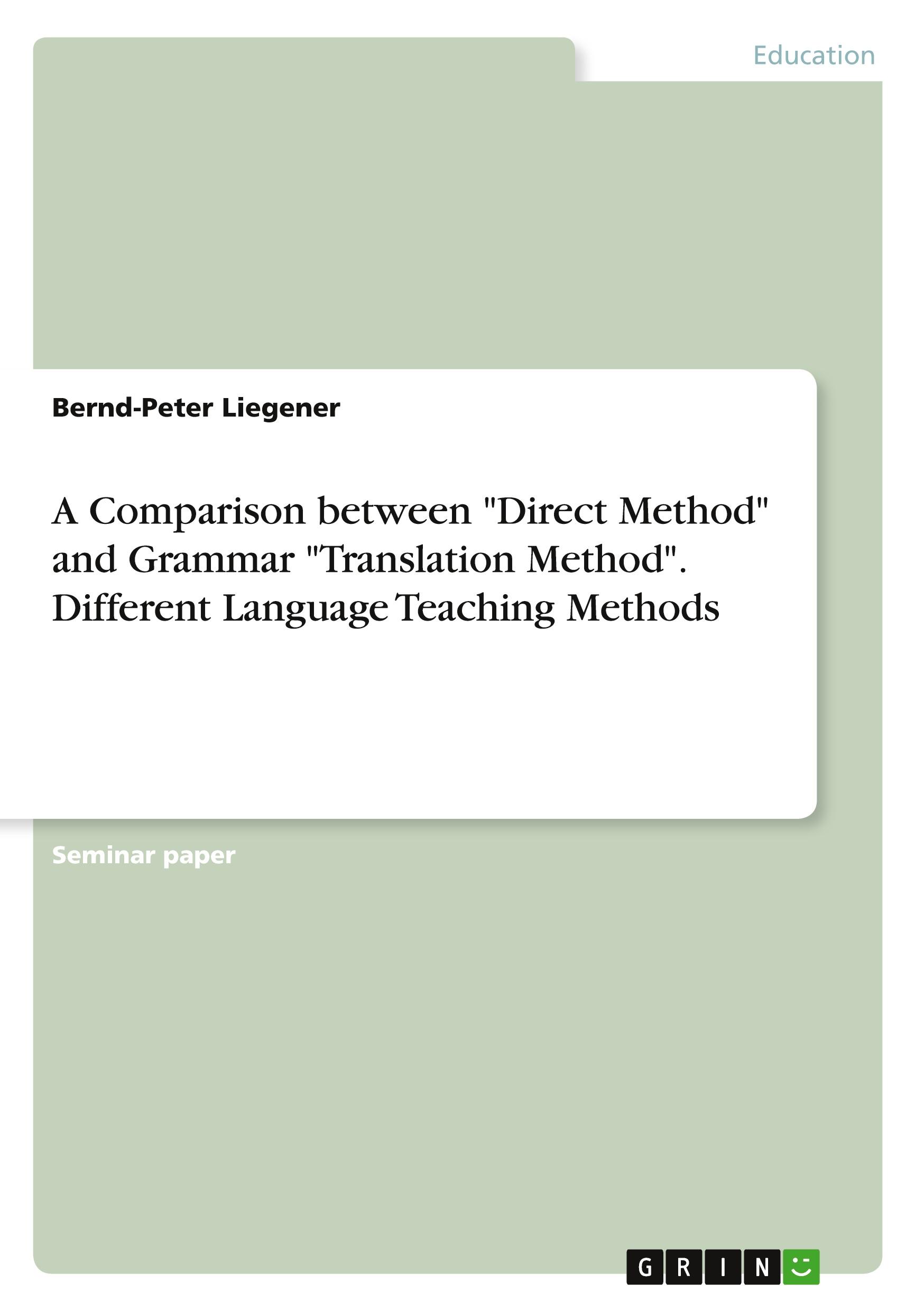 A Comparison between "Direct Method" and Grammar "Translation Method". Different Language Teaching Methods