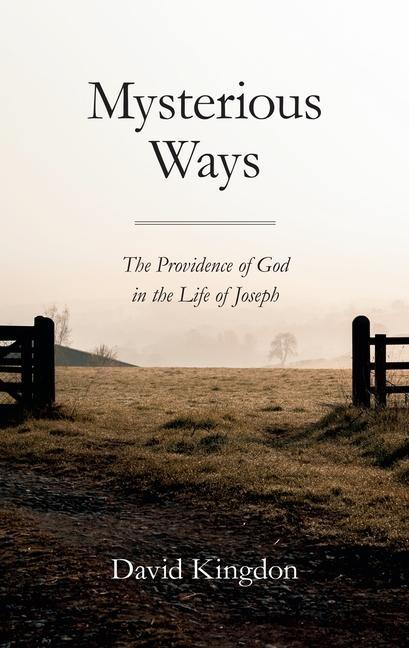 Mysterious Ways: The Providence of God in Life of Joseph