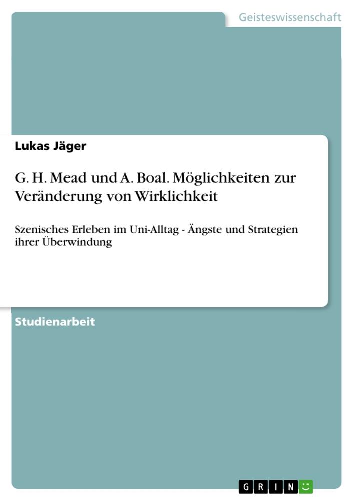 G. H. Mead und A. Boal. Möglichkeiten zur Veränderung von Wirklichkeit