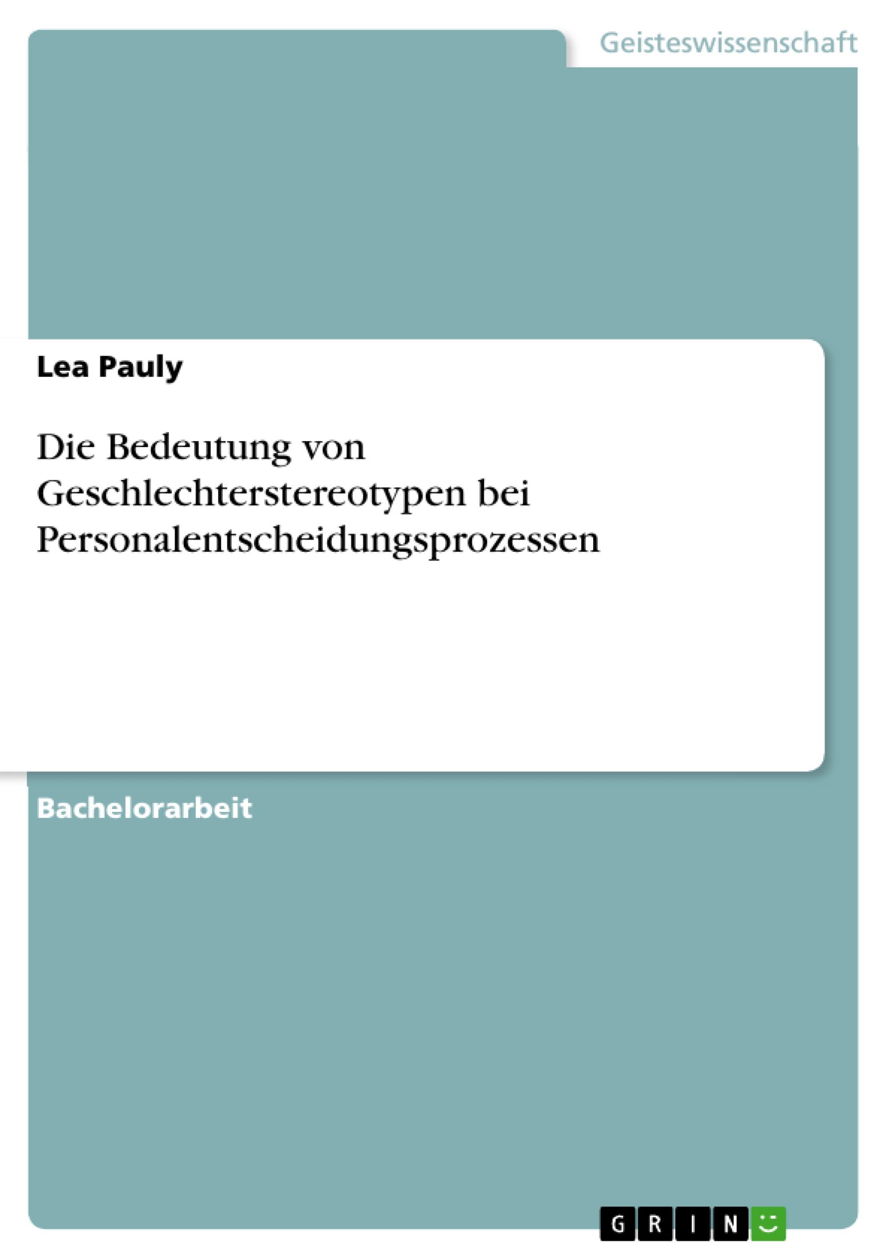 Die Bedeutung von Geschlechterstereotypen bei Personalentscheidungsprozessen