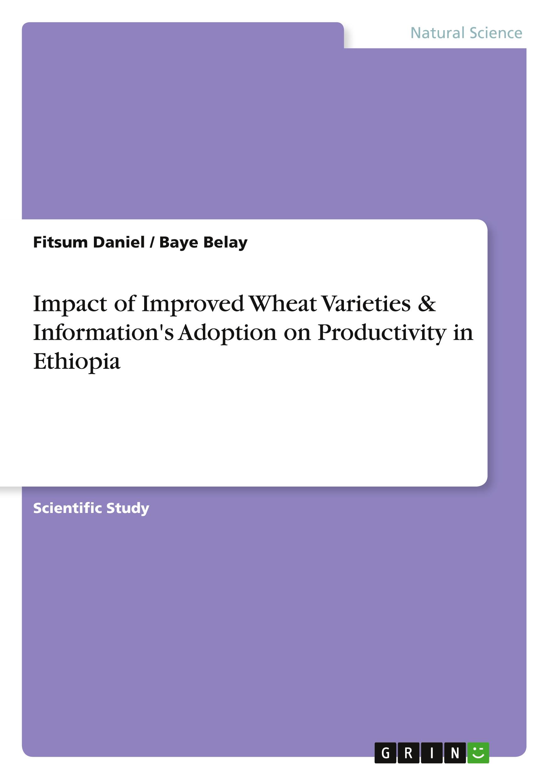 Impact of Improved Wheat Varieties & Information's Adoption on Productivity in Ethiopia