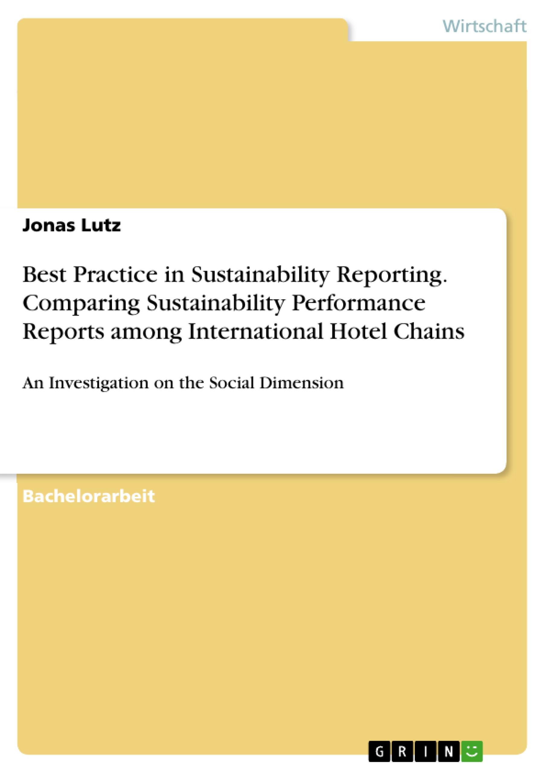 Best Practice in Sustainability Reporting. Comparing Sustainability Performance Reports among International Hotel Chains