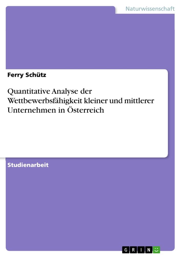 Quantitative Analyse der Wettbewerbsfähigkeit kleiner und mittlerer Unternehmen in Österreich