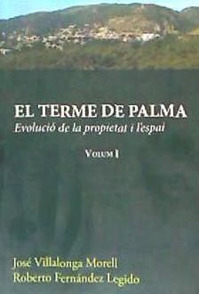 El terme de Palma : evolució de la propietat i l'espai I