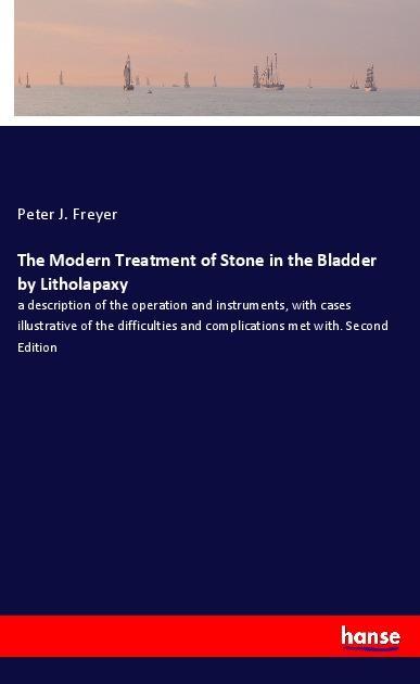 The Modern Treatment of Stone in the Bladder by Litholapaxy