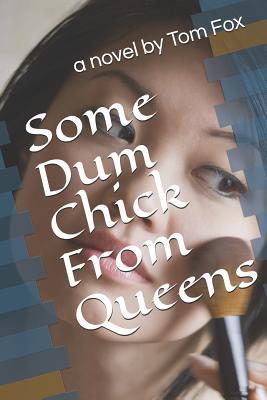 Some Dum Chick from Queens