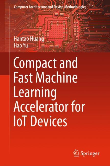 Compact and Fast Machine Learning Accelerator for IoT Devices