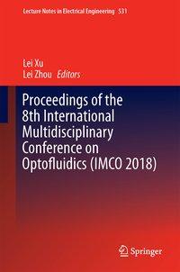 Proceedings of the 8th International Multidisciplinary Conference on Optofluidics (IMCO 2018)