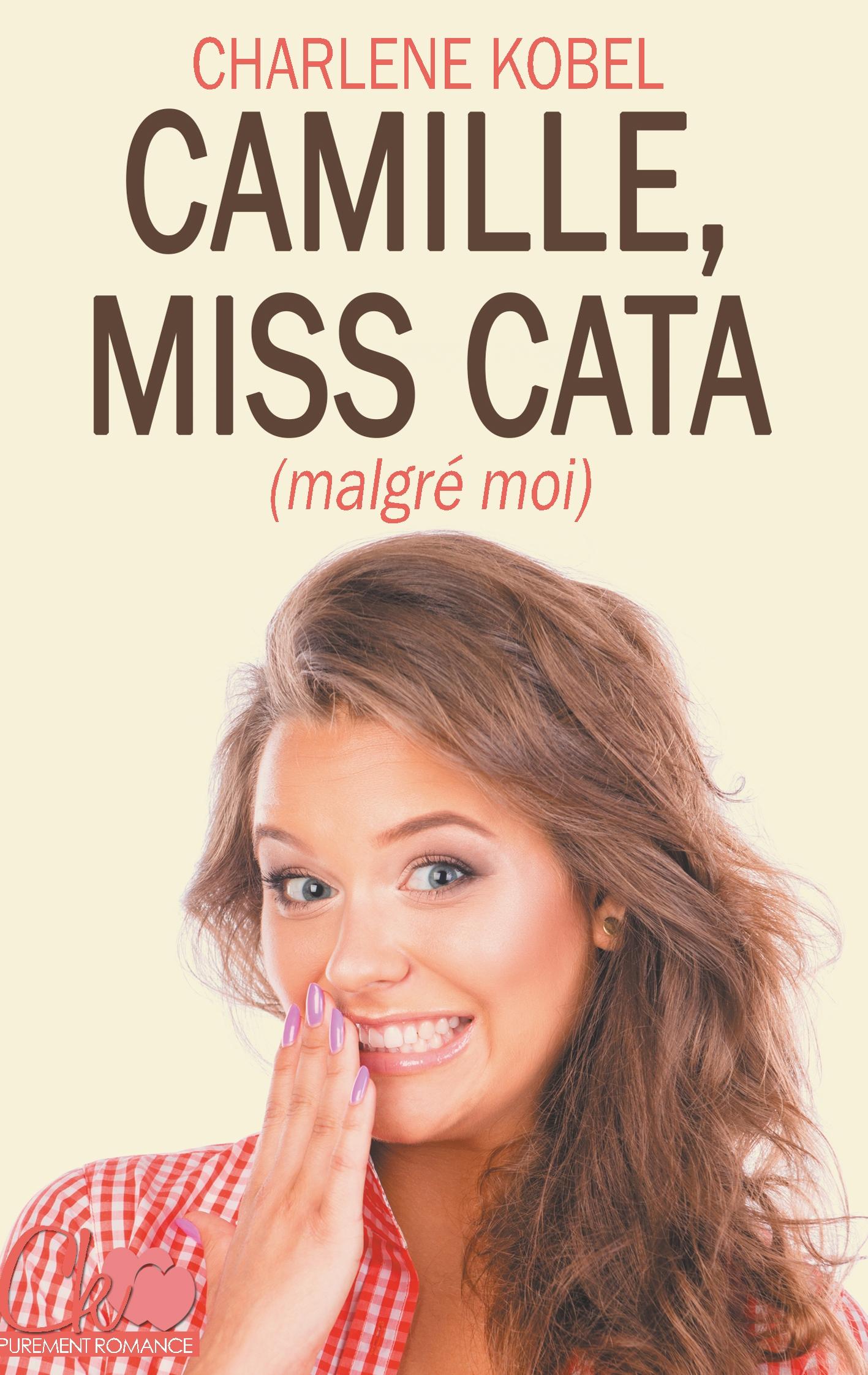 Camille, Miss Cata (malgré moi)