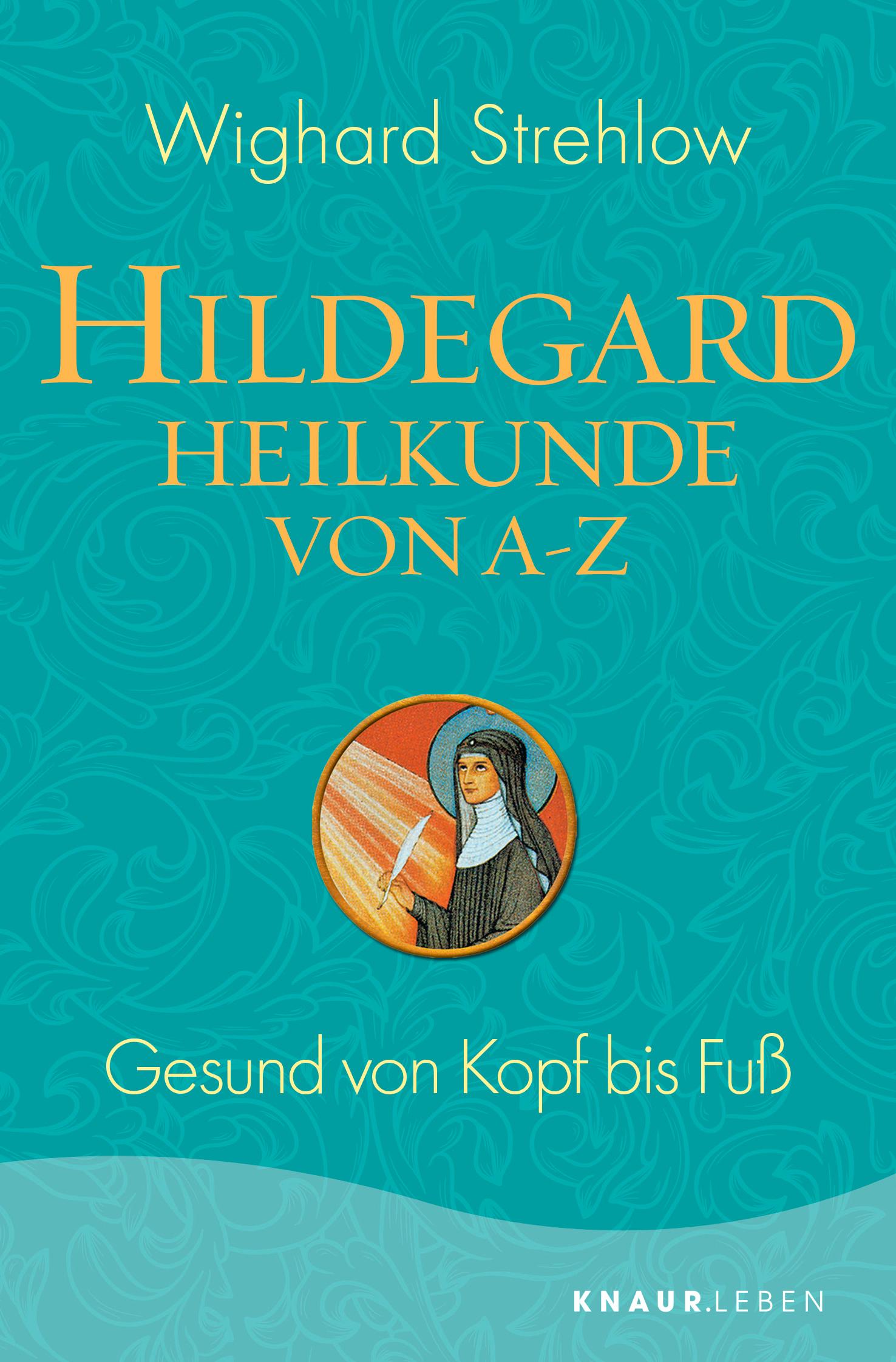 Hildegard-Heilkunde von A - Z