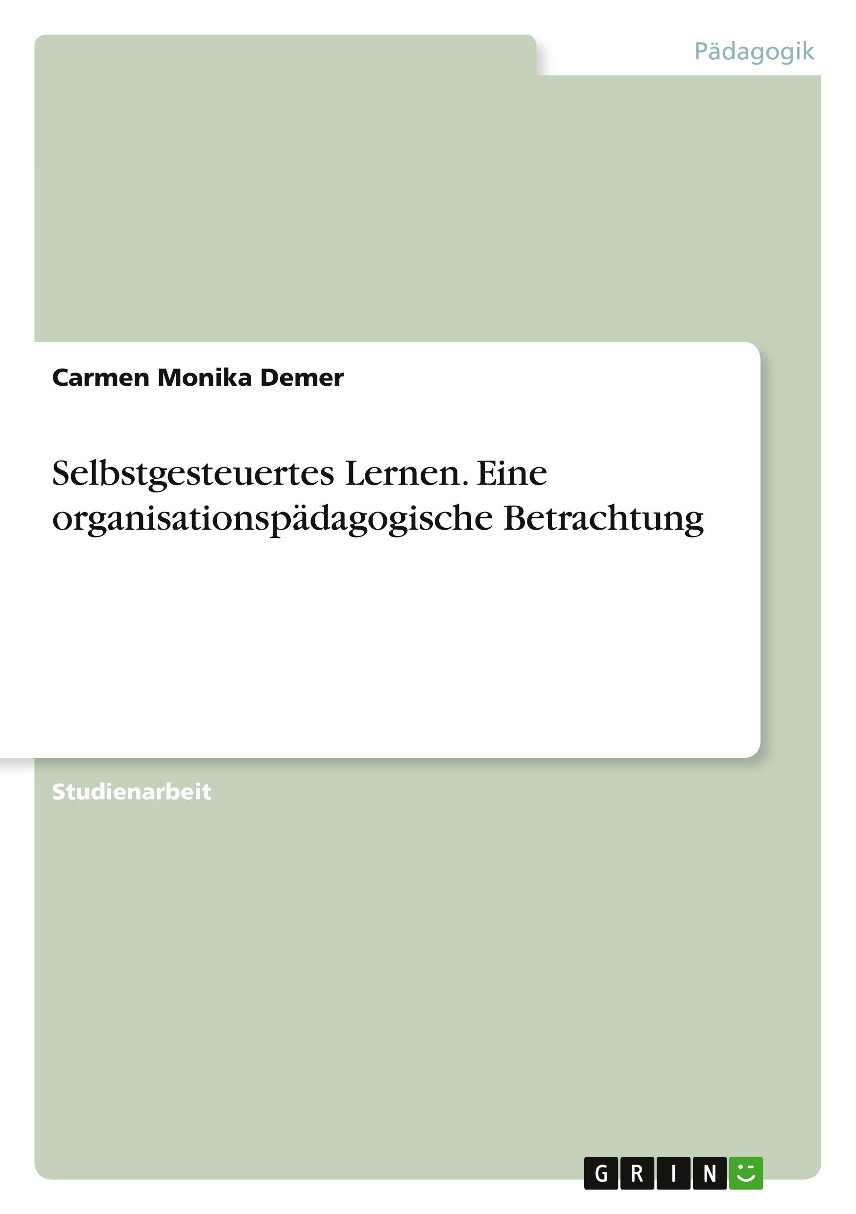 Selbstgesteuertes Lernen. Eine organisationspädagogische Betrachtung