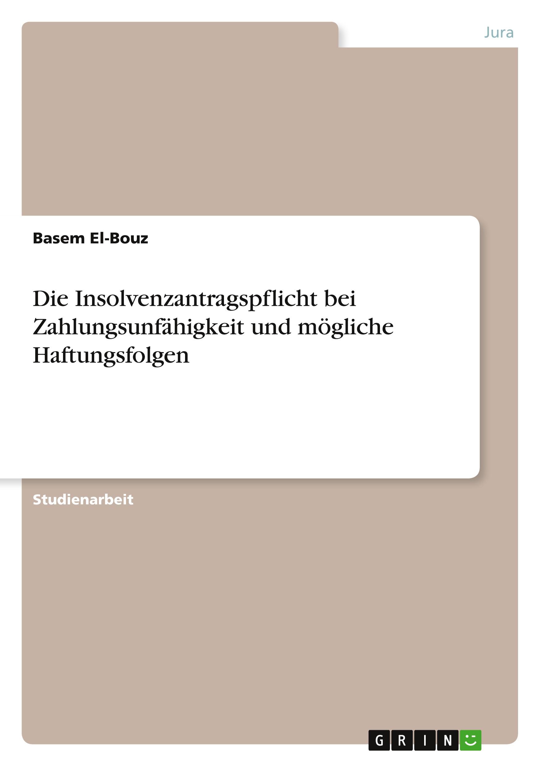 Die Insolvenzantragspflicht bei Zahlungsunfähigkeit und mögliche Haftungsfolgen