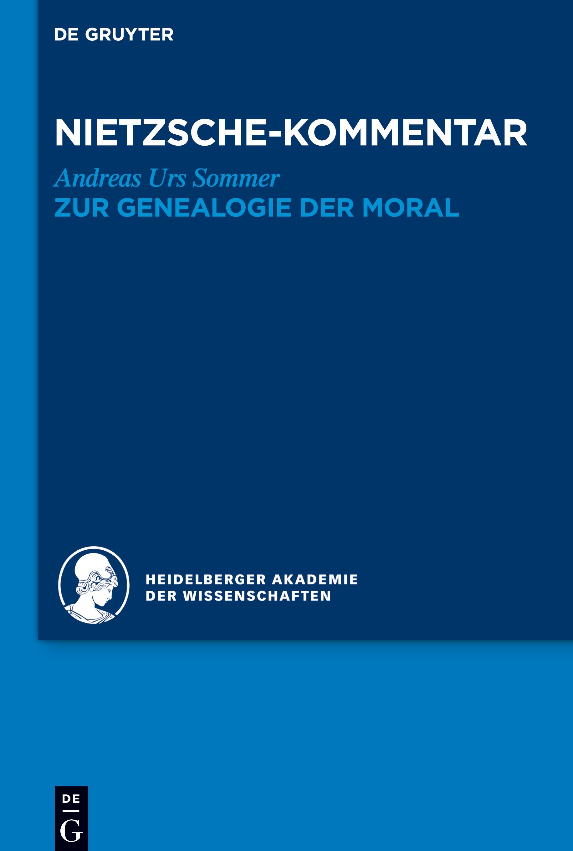 Historischer und kritischer Kommentar zu Friedrich Nietzsches Werken, Band 5.2, Kommentar zu Nietzsches "Zur Genealogie der Moral"